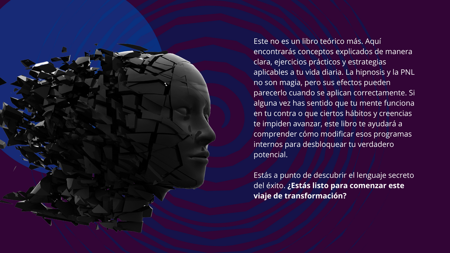 El Lenguaje Secreto del Éxito: Hipnosis y PNL Básicos para el Cambio Personal.