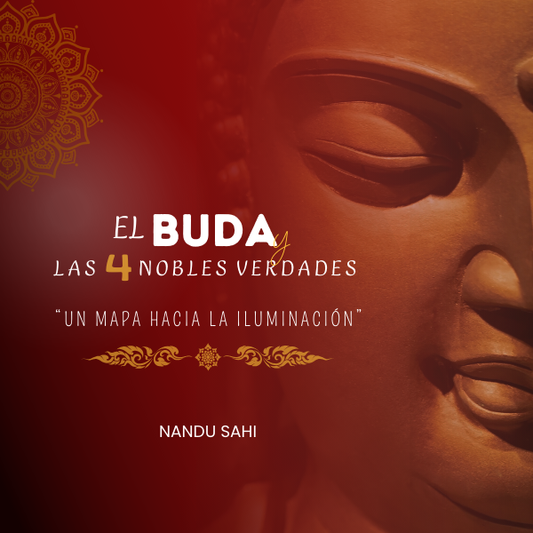 El Buda y las 4 Nobles Verdades: Un Mapa hacia la Iluminación