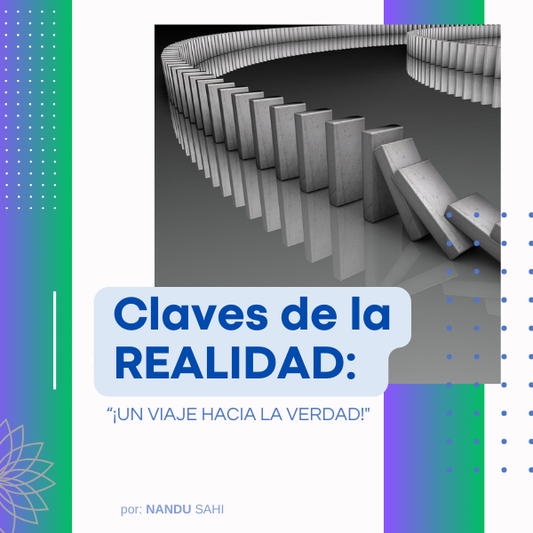 Claves de la Realidad: Un Viaje hacia la Verdad.