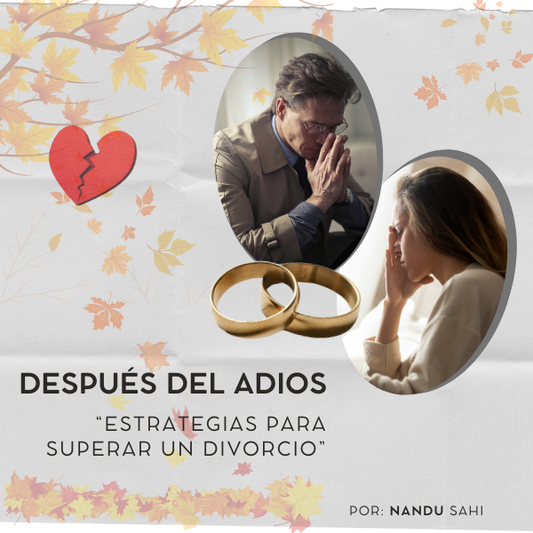 Después del Adiós: Estrategias para Superar un Divorcio