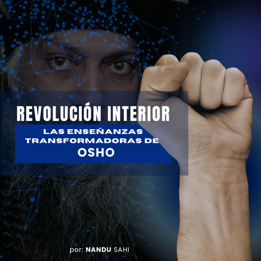 Revolución Interior: Las Enseñanzas Transformadoras de Osho