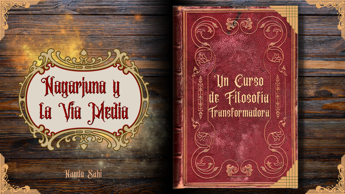 Nagarjuna y la Vía Media: Un Curso de Filosofía Transformadora’