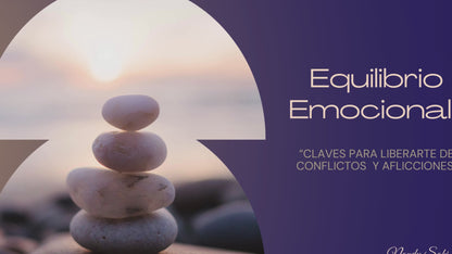 Equilibrio Emocional: Claves para Liberarte de Conflictos y Aflicciones.
