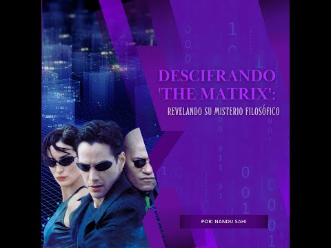 Descifrando 'The Matrix': Revelando su Misterio Filosófico